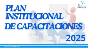 Lee más sobre el artículo PLAN INSTITUCIONAL DE CAPACITACIÓN 2025 – E.S.E. HOSPITAL LA MERCED.