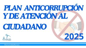 Lee más sobre el artículo PLAN ANTICORRUPCICÓN Y DE ATENCICÓN AL CIUDADANO 2025 – E.S.E. HOSPITAL LA MERCED.