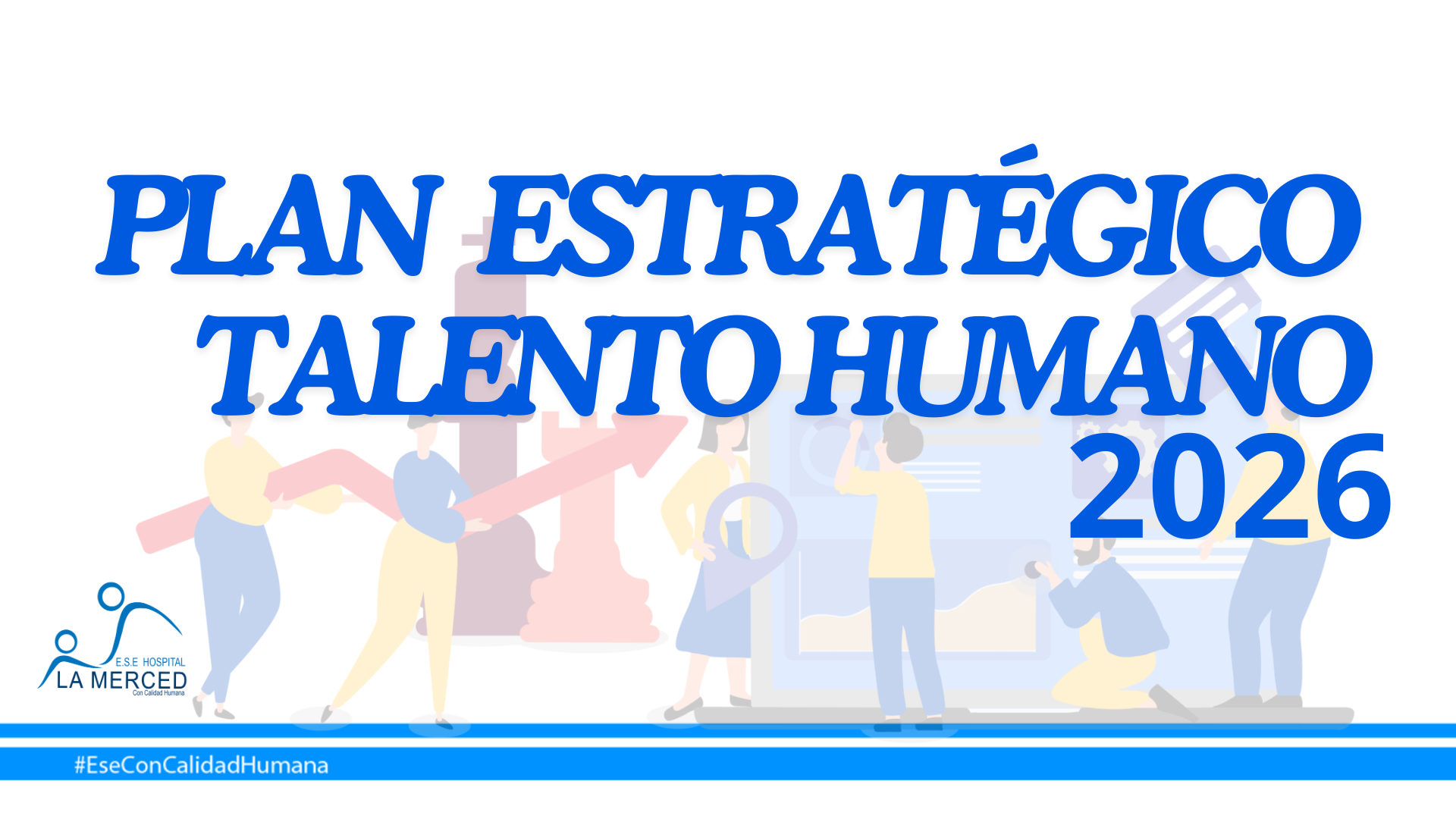 Lee más sobre el artículo Plan estratégico de talento humano 2026